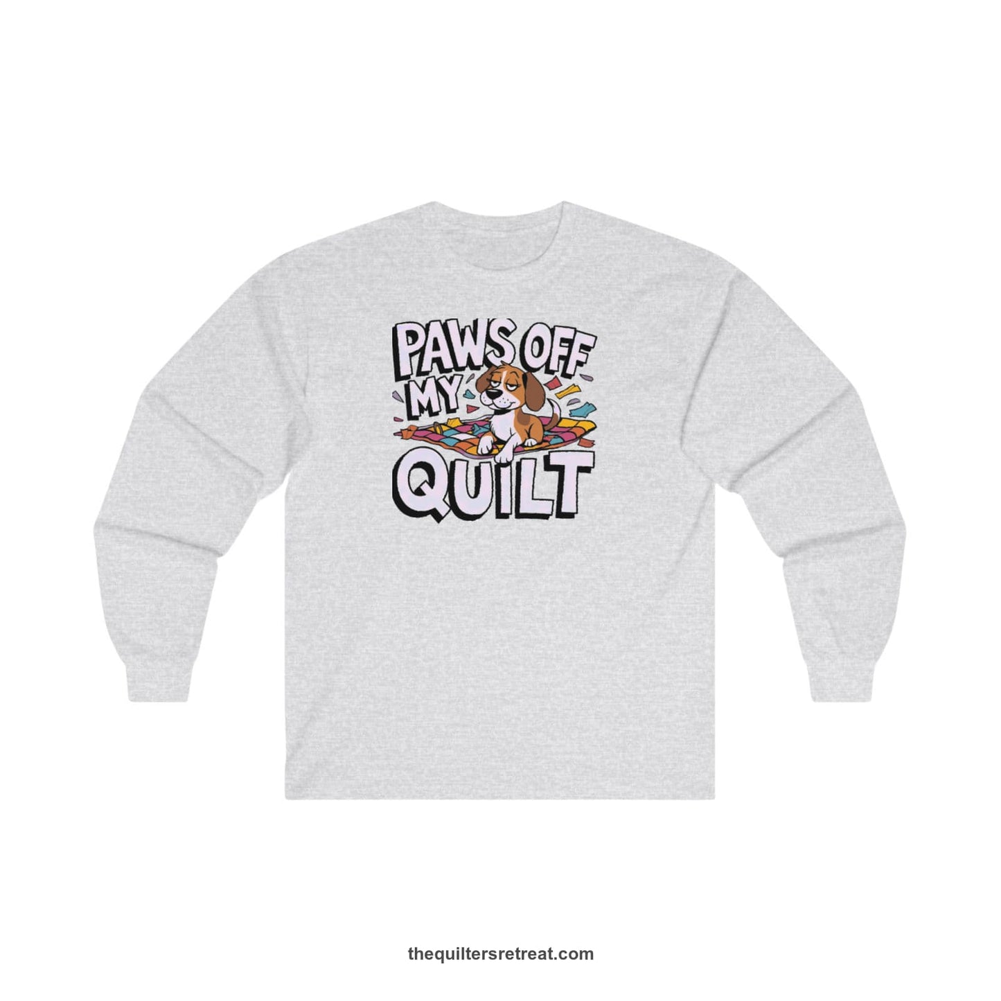A Ash Long Sleeve T-Shirt with a adorable dog on quilt with "Paws Off My Quilt" playful text