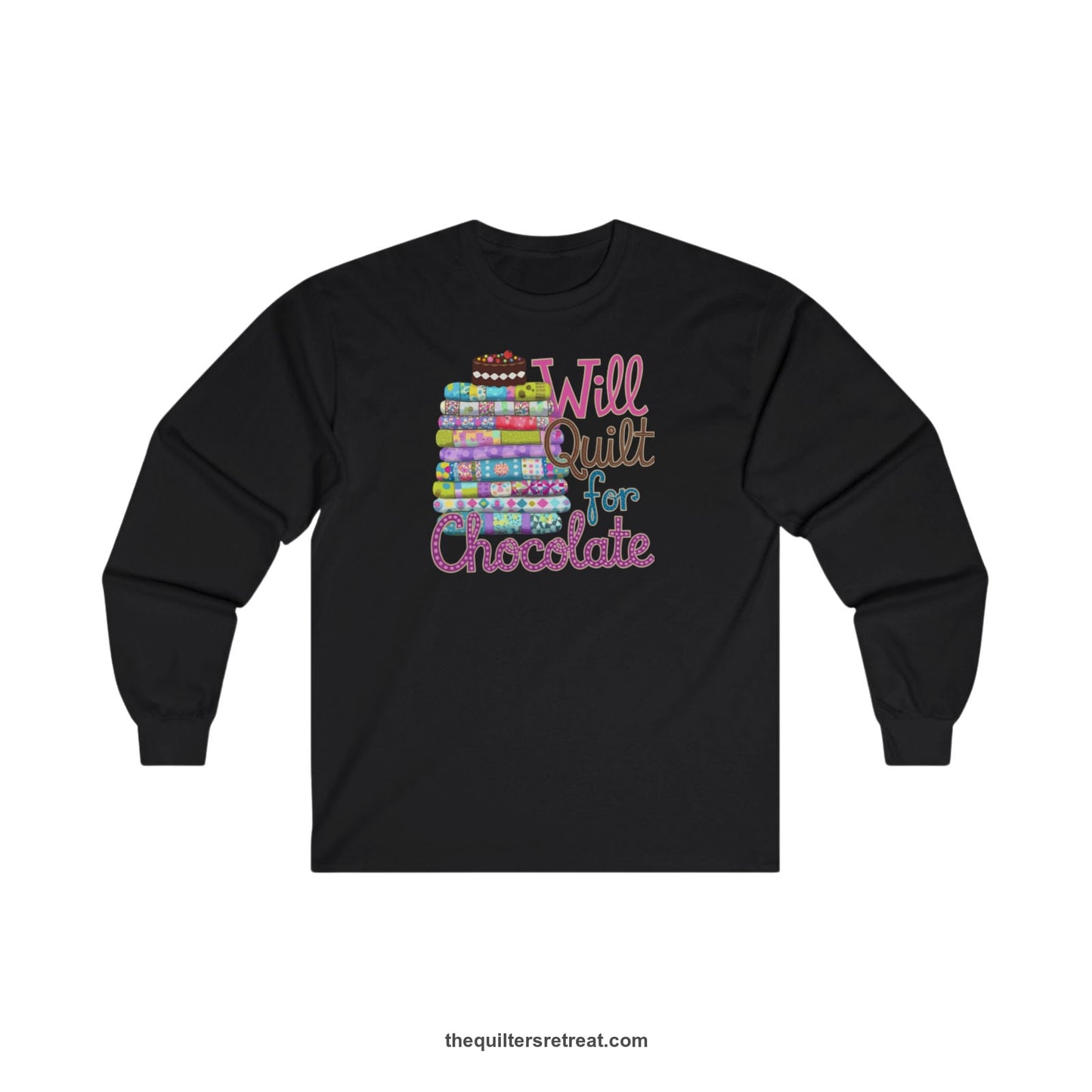 A Black Long Sleeve T-Shirt with a stack of colorful quilts topped with cake, whimsical "Will Quilt for Chocolate" text