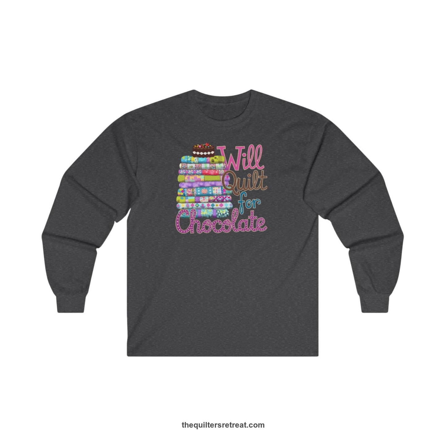 A Dark Heather Long Sleeve T-Shirt with a stack of colorful quilts topped with cake, whimsical "Will Quilt for Chocolate" text