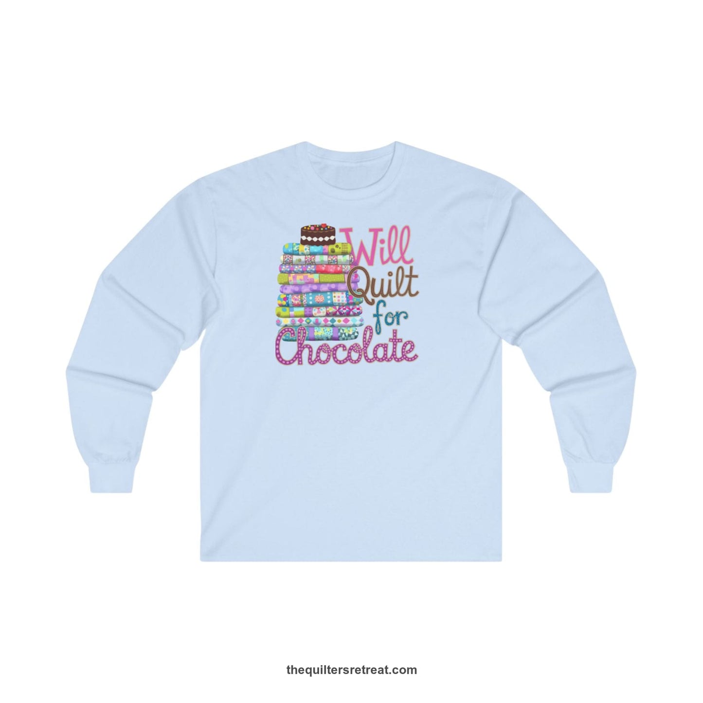 A Light Blue Long Sleeve T-Shirt with a stack of colorful quilts topped with cake, whimsical "Will Quilt for Chocolate" text