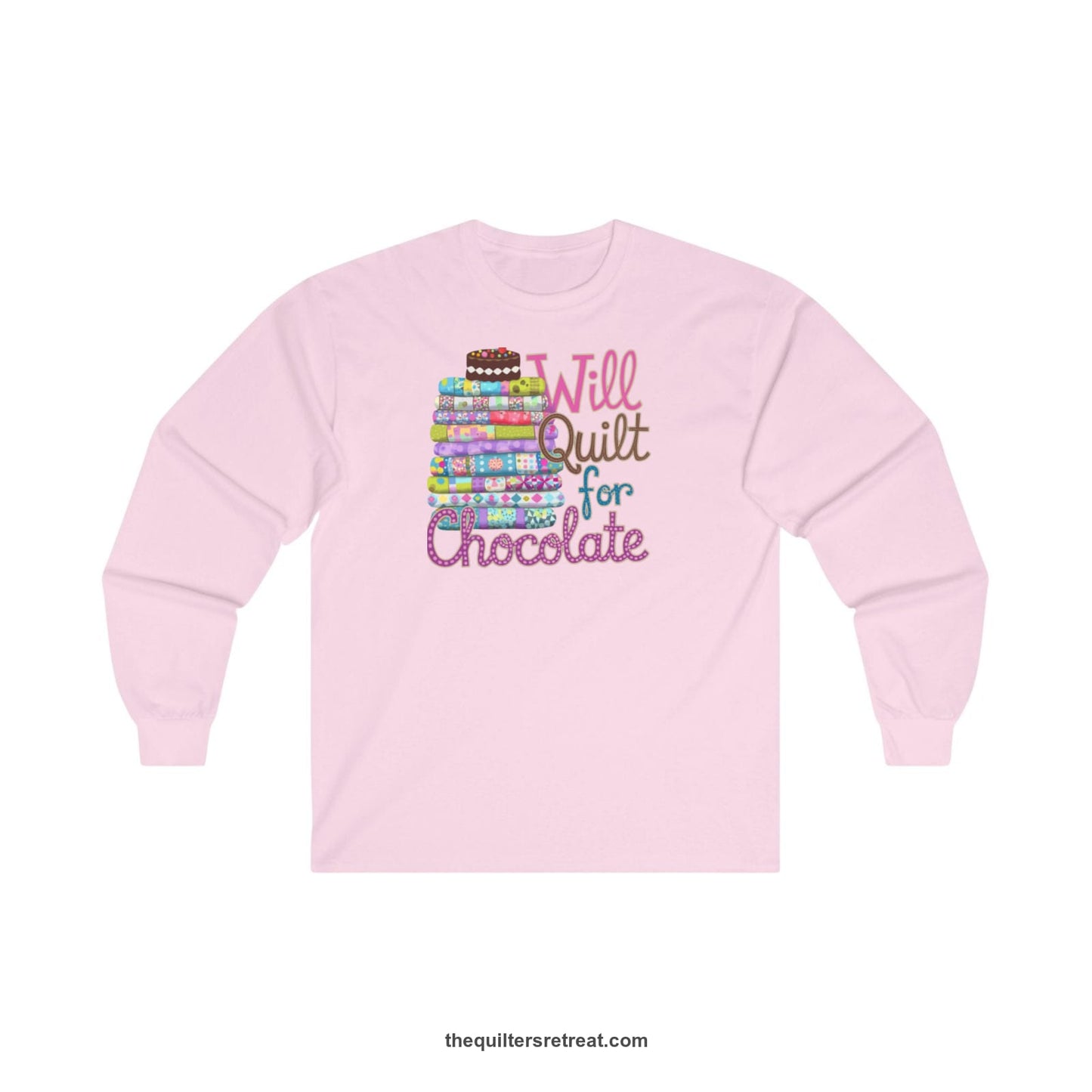 A Light Pink Long Sleeve T-Shirt with a stack of colorful quilts topped with cake, whimsical "Will Quilt for Chocolate" text