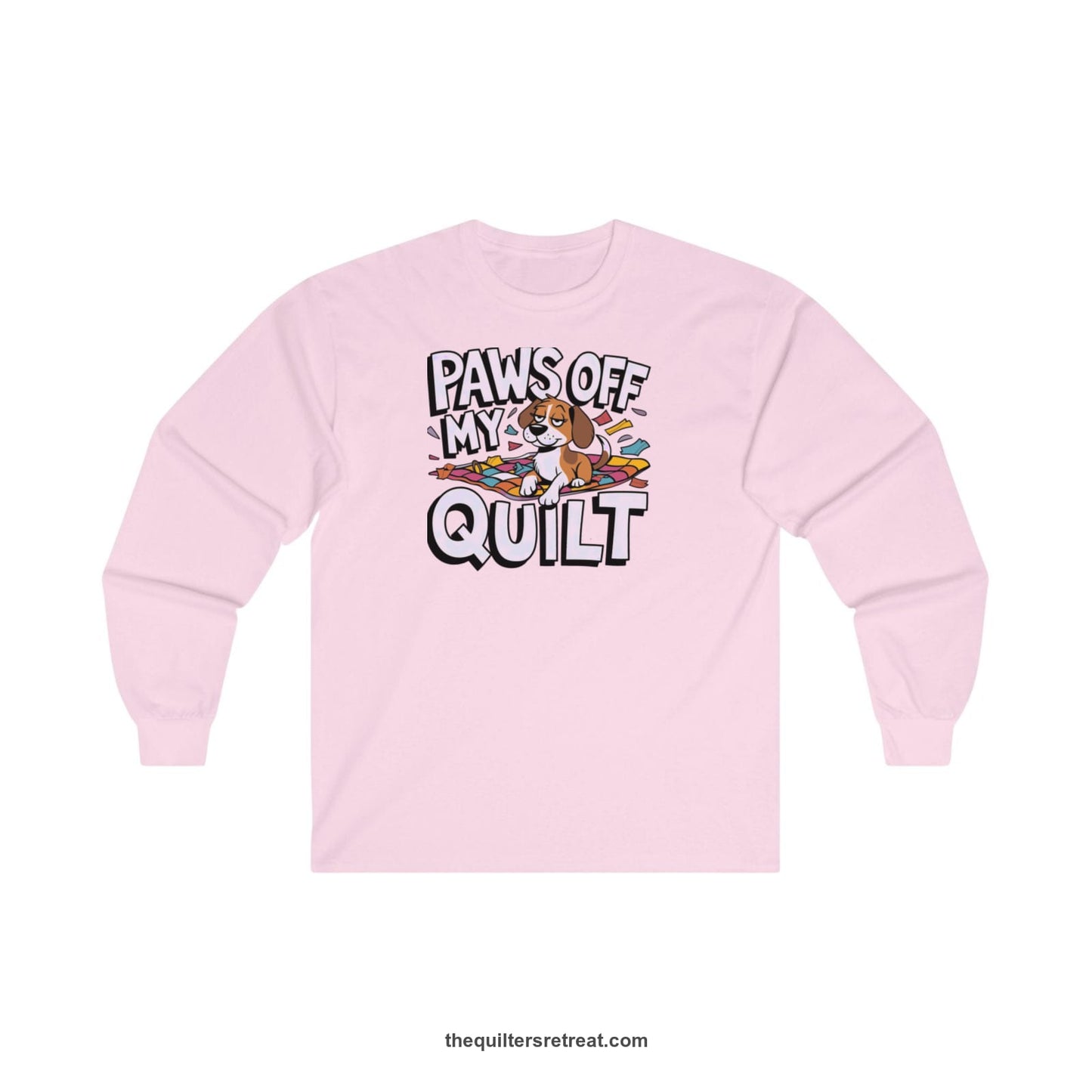 A Light Pink Long Sleeve T-Shirt with a adorable dog on quilt with "Paws Off My Quilt" playful text
