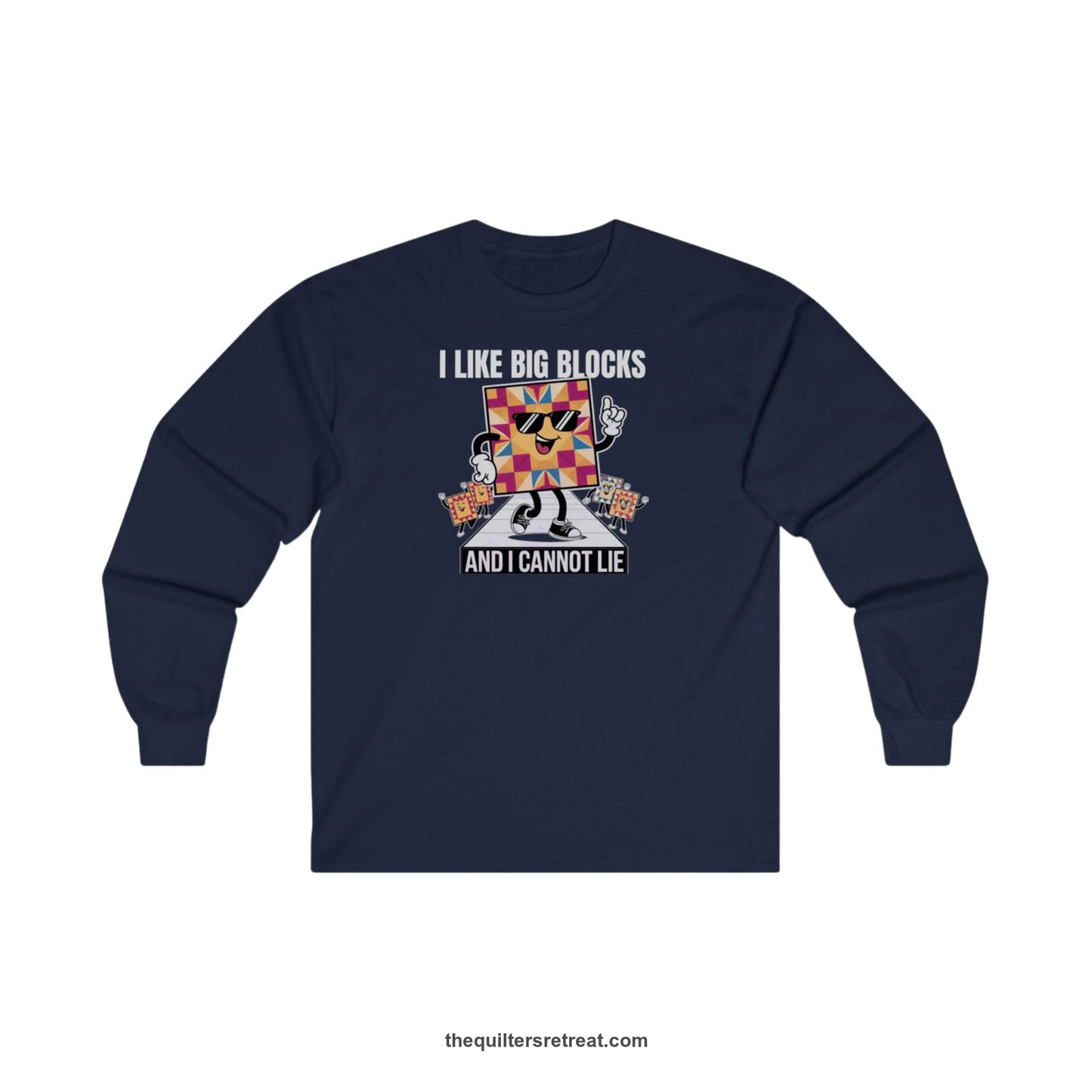 A Navy Long Sleeve T-Shirt with a funny dancing quilt block characters with bold "And I Cannot Lie" text
