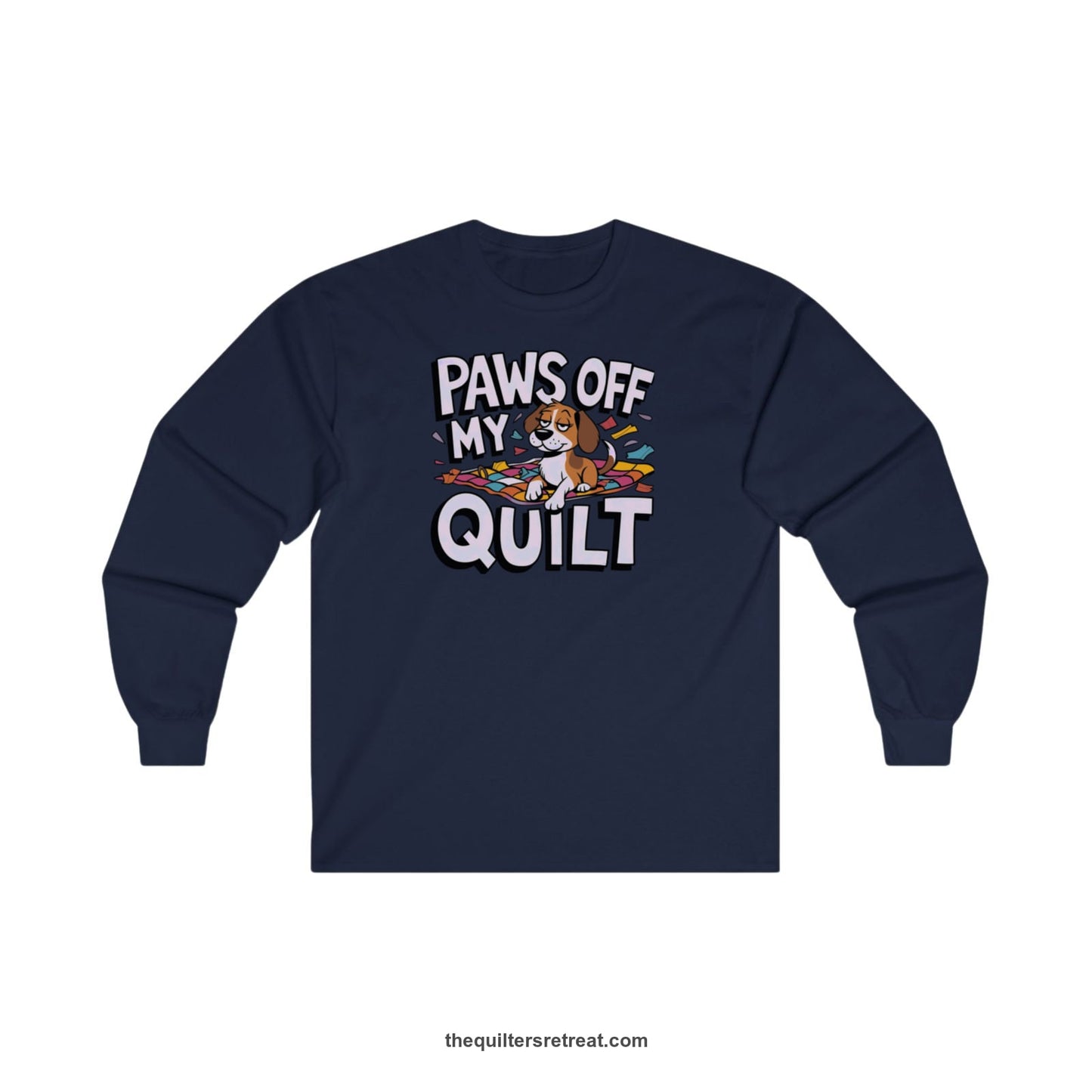 A Navy Long Sleeve T-Shirt with a adorable dog on quilt with "Paws Off My Quilt" playful text
