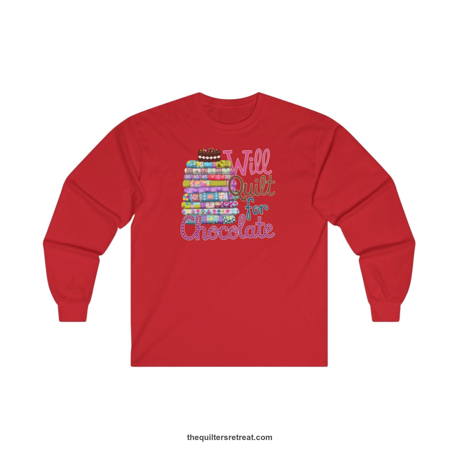 A Red Long Sleeve T-Shirt with a stack of colorful quilts topped with cake, whimsical "Will Quilt for Chocolate" text