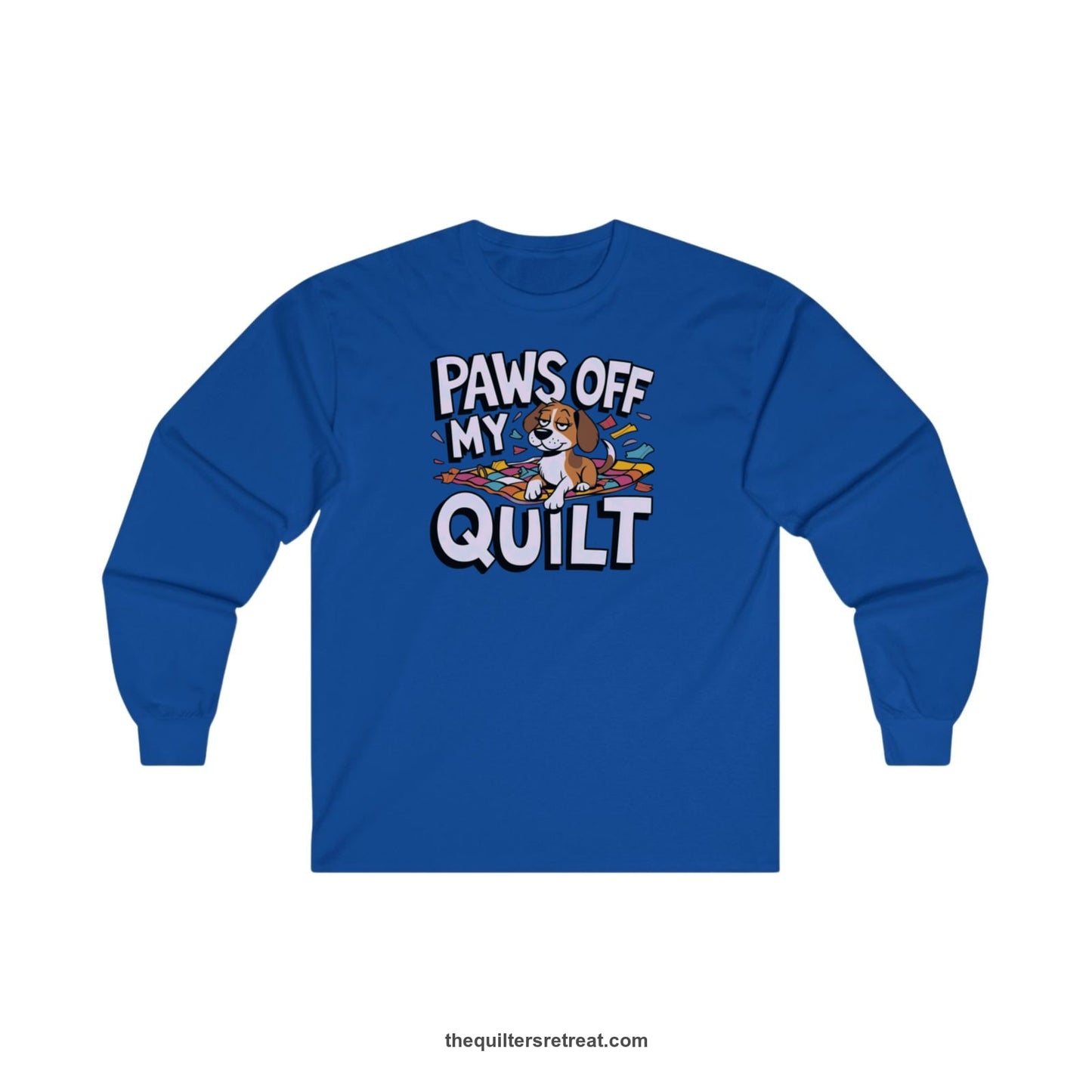 A Long Sleeve T-Shirt with a adorable dog on quilt with "Paws Off My Quilt" playful text