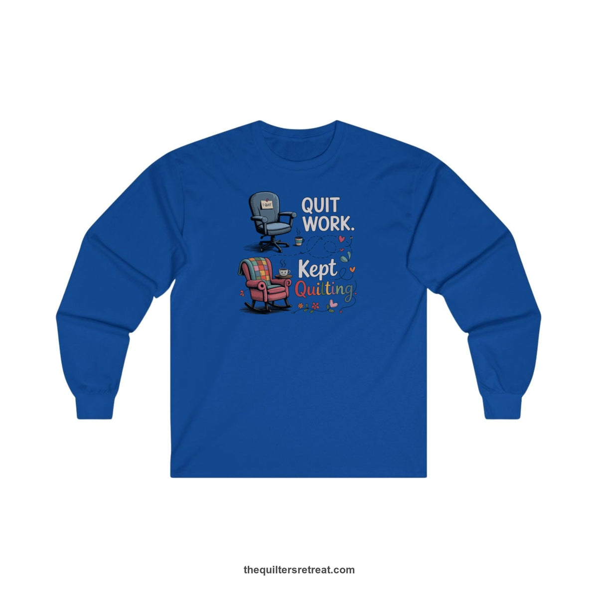 A Royal Long Sleeve T-Shirt with a quit work kept quilting text with cozy chairs and colorful floral accents in a whimsical style