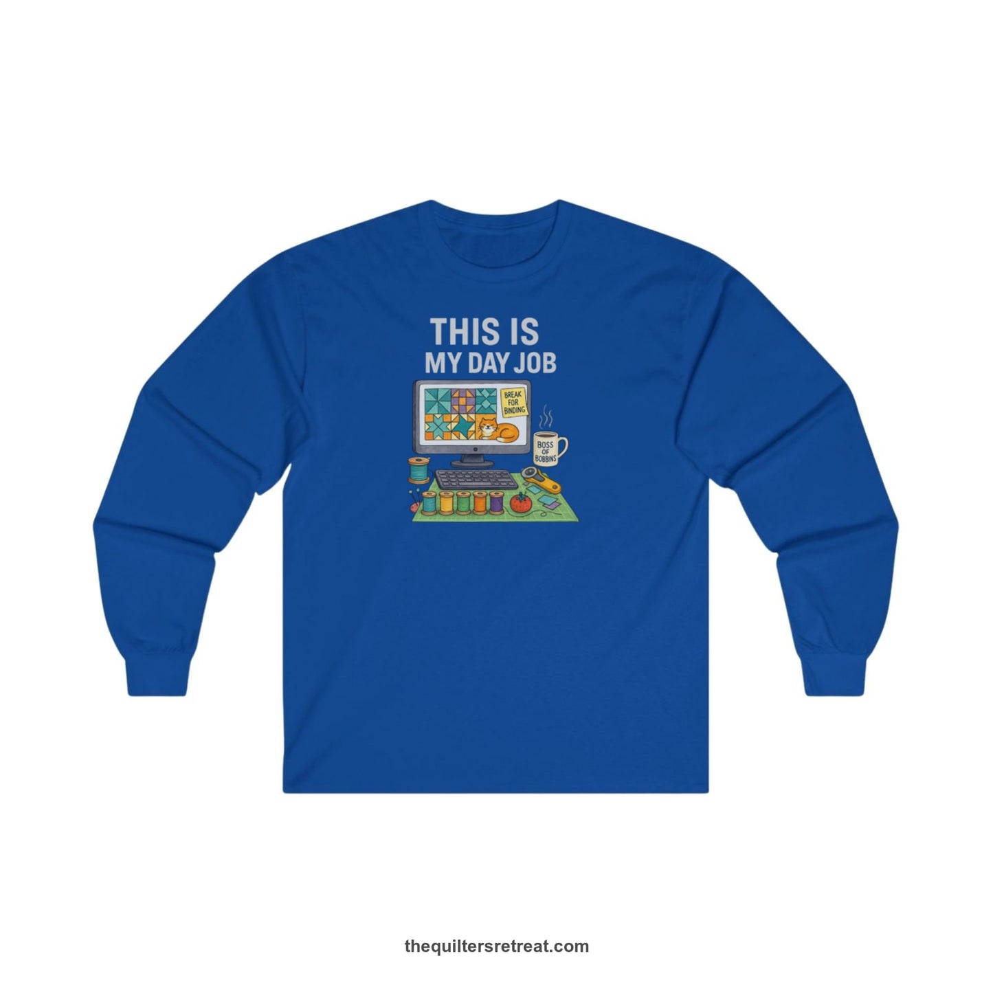 A Royal Long Sleeve T-Shirt with a computer quilt design, cat illustration, "THIS IS MY DAY JOB" text with sewing tools, playful style