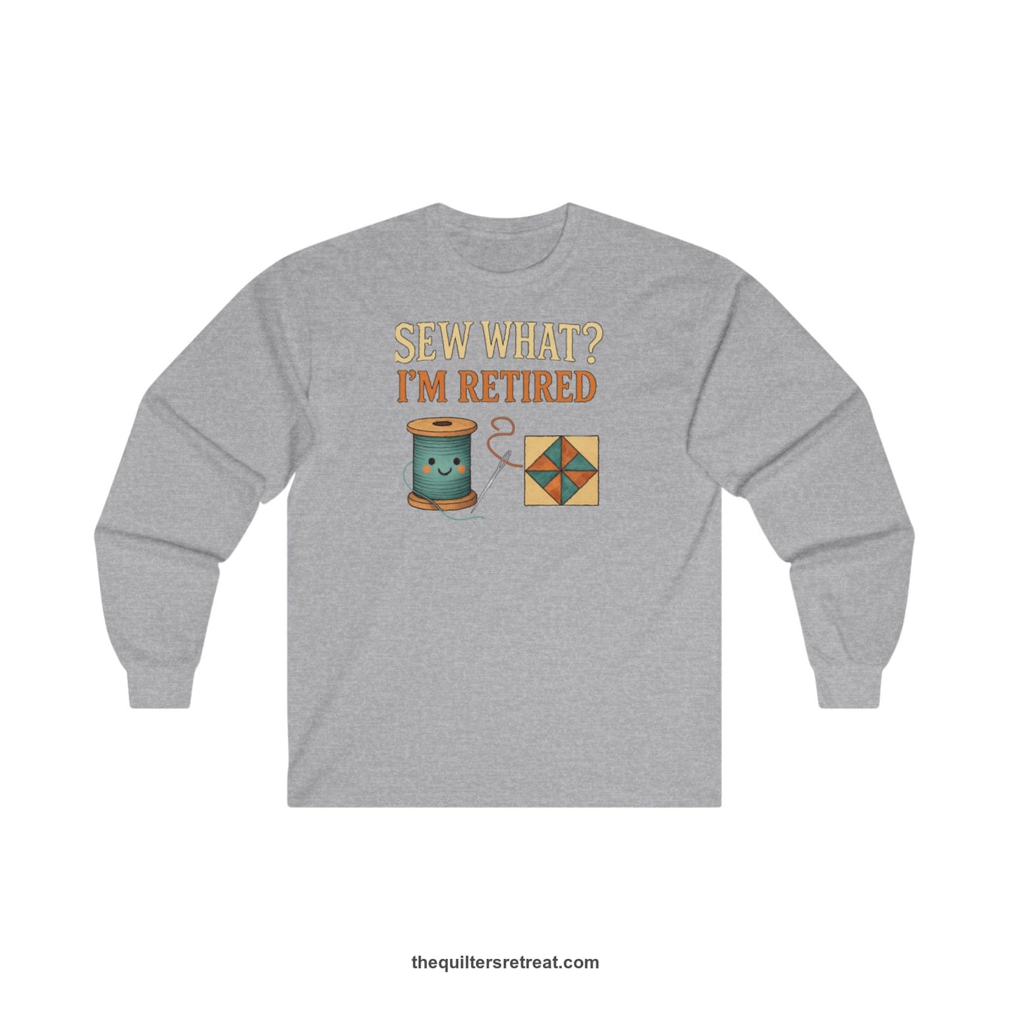 A Sport Grey Long Sleeve T-Shirt with a funny "Sew What? I'm Retired" text with smiling spool and quilt block design