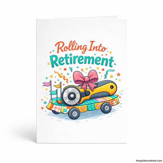 Quilter Gift: A  Greeting Card with Colorful whimsical rotary cutter on wheels with stars and "Rolling Into Retirement" text.