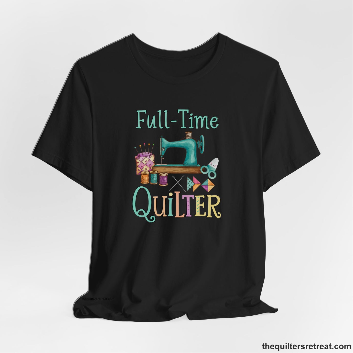 A Black Short Sleeve T-Shirt with a vintage sewing machine with colorful threads and "Full-Time Quilter" text in playful style