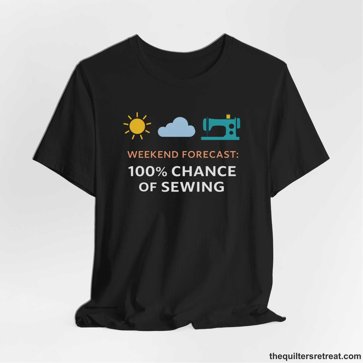 A Black Short Sleeve T-Shirt with a Sun, cloud, sewing machine icons; bold text "Weekend Forecast: 100% Chance of Sewing"; playful style.