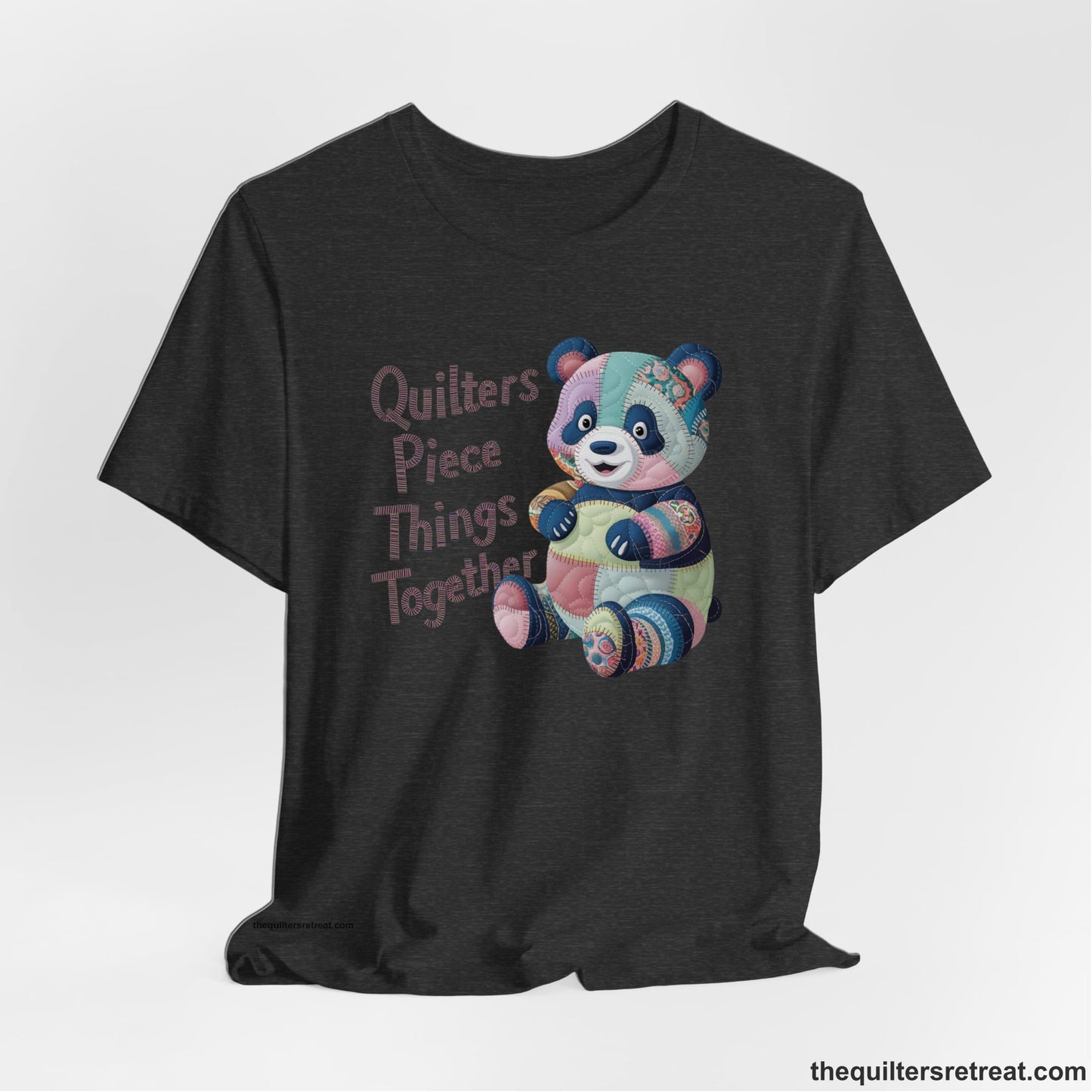 Quilters Piece Things Together - Patchwork Panda T-Shirt - Funny Qu...