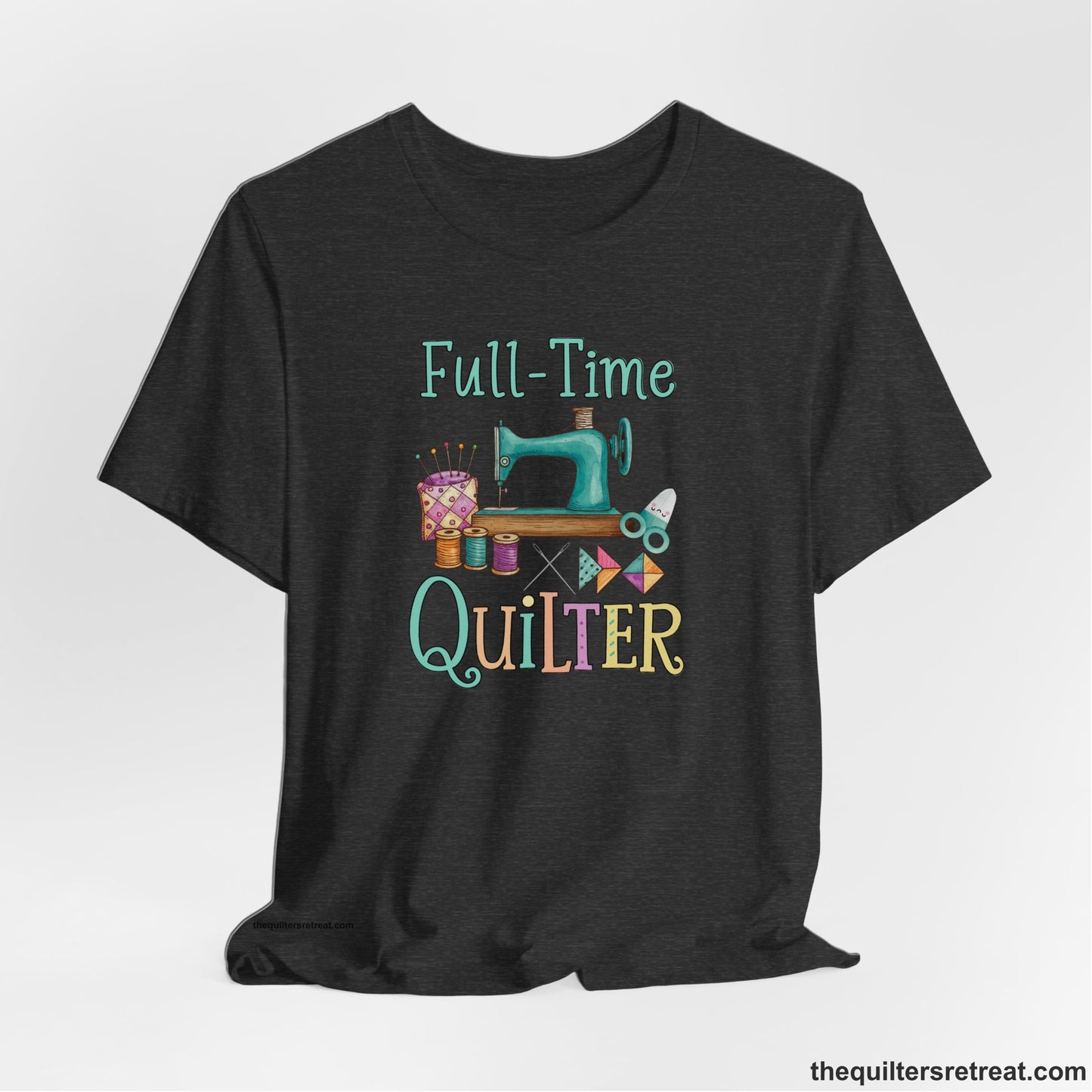 A Dark Grey Heather Short Sleeve T-Shirt with a vintage sewing machine with colorful threads and "Full-Time Quilter" text in playful style
