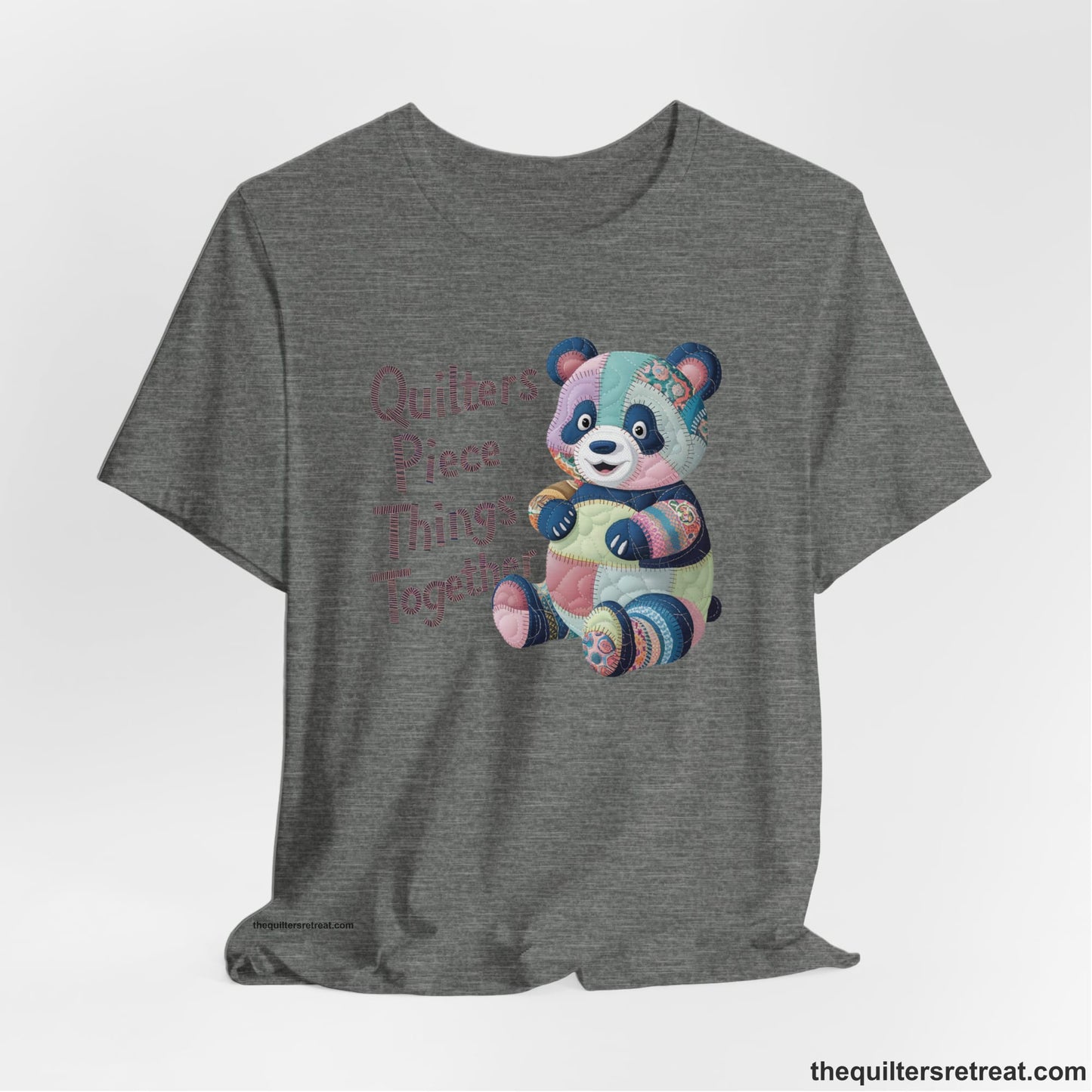 Quilters Piece Things Together - Patchwork Panda T-Shirt - Funny Qu...