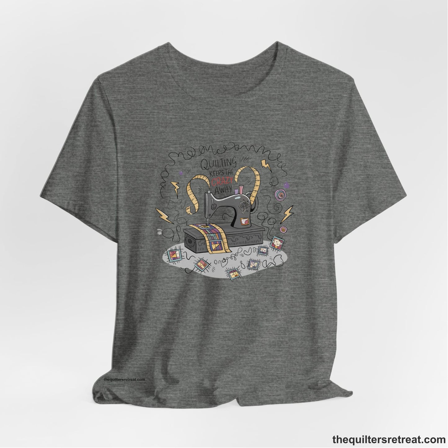 Quilting Keeps the Crazy Away - Funny Quilter T-Shirt