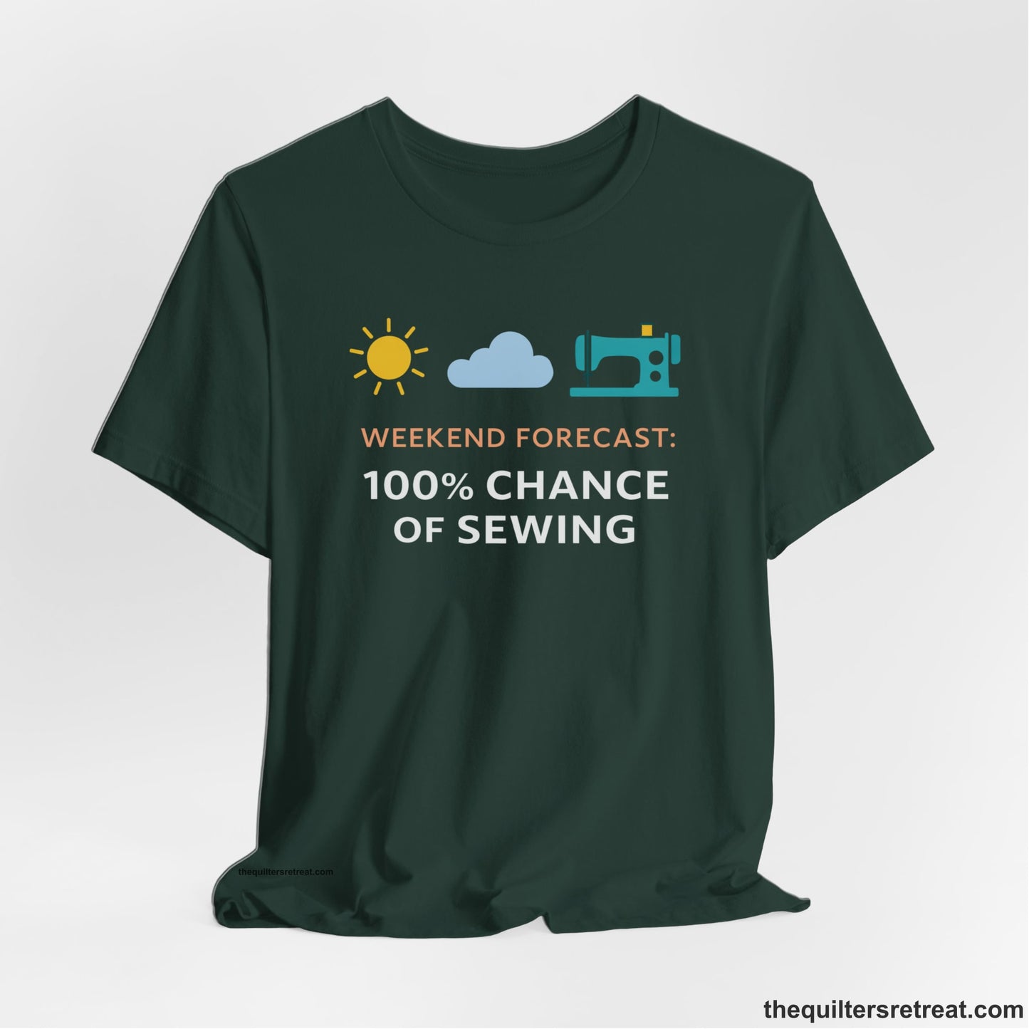 A Forest Short Sleeve T-Shirt with a Sun, cloud, sewing machine icons; bold text "Weekend Forecast: 100% Chance of Sewing"; playful style.
