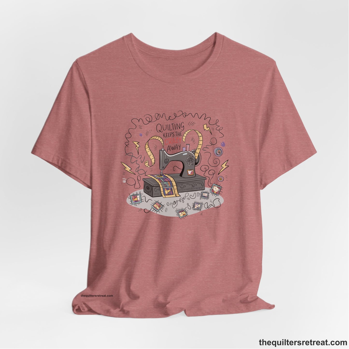 Quilting Keeps the Crazy Away - Funny Quilter T-Shirt