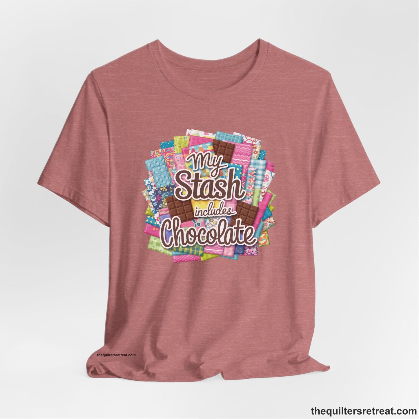 A Heather Mauve Short Sleeve T-Shirt with a fabric and chocolate collage with playful "My Stash includes Chocolate" text