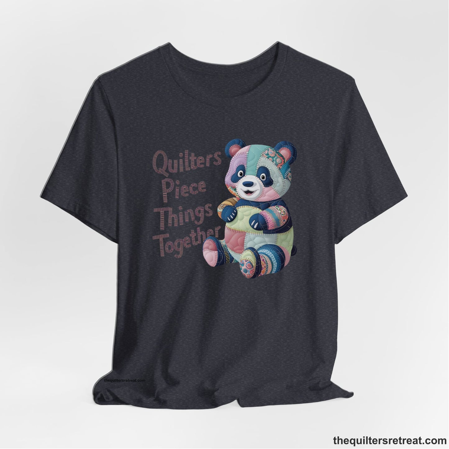 Quilters Piece Things Together - Patchwork Panda T-Shirt - Funny Qu...