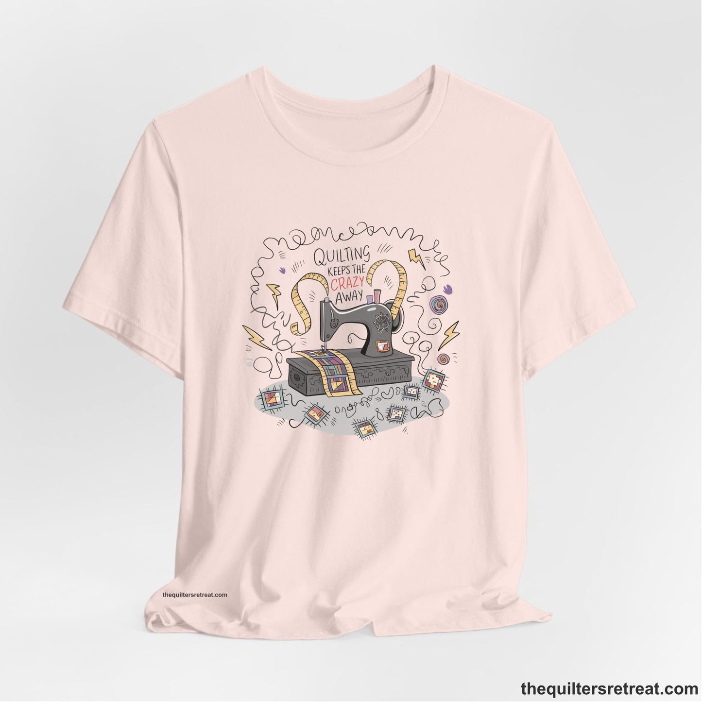 Quilting Keeps the Crazy Away - Funny Quilter T-Shirt