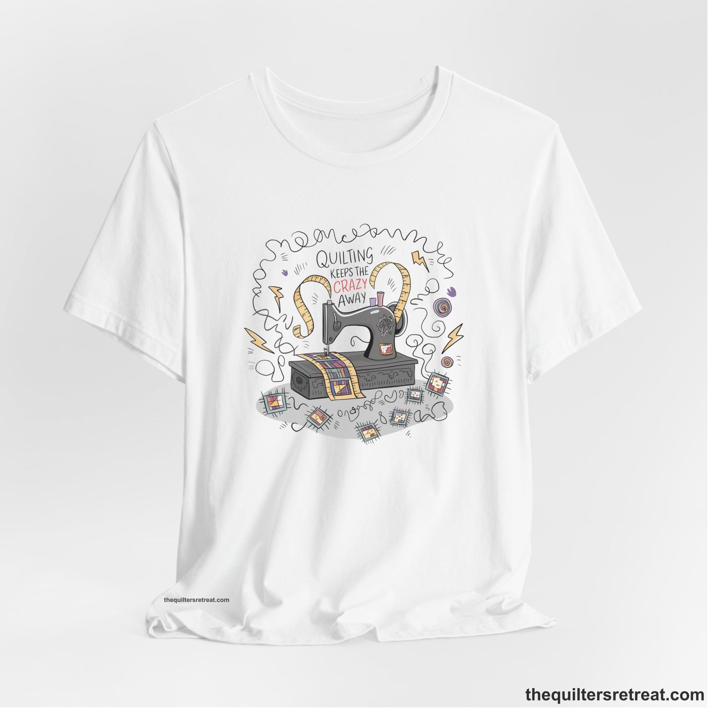 Quilting Keeps the Crazy Away - Funny Quilter T-Shirt