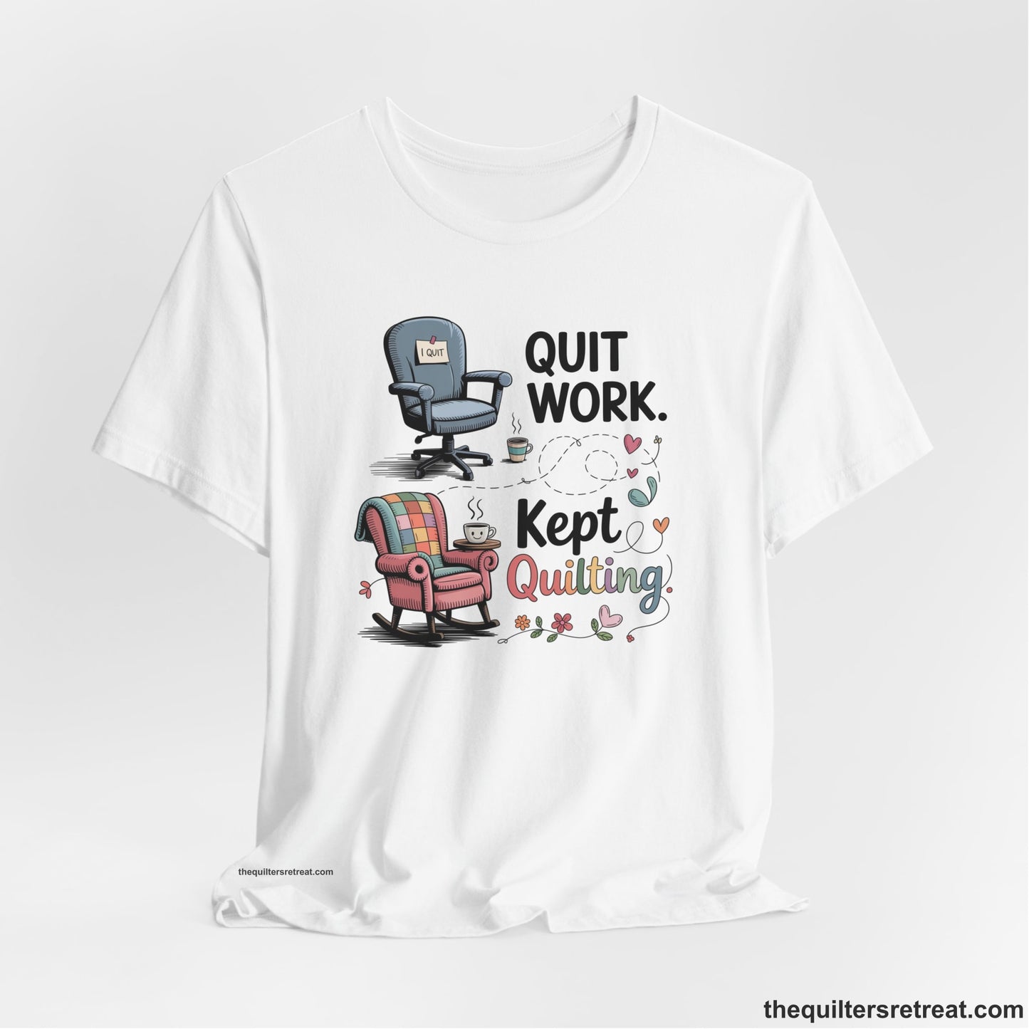 A White Short Sleeve T-Shirt with a quit work kept quilting text with cozy chairs and colorful floral accents in a whimsical style
